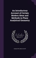 Introductory Account of Certain Modern Ideas and Methods in Plane Analytical Geometry