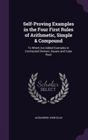 Self-Proving Examples in the Four First Rules of Arithmetic, Simple & Compound