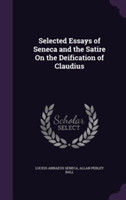 Selected Essays of Seneca and the Satire on the Deification of Claudius