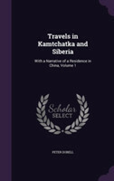 Travels in Kamtchatka and Siberia