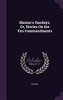 Marion's Sundays, Or, Stories on the Ten Commandments