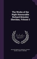 Works of the Right Honourable Richard Brinsley Sheridan, Volume 2