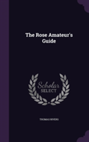 Rose Amateur's Guide