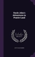 Uncle John's Adventures in Prairie-Land