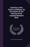 Imitation of the Satires of Boileau, by the Author of 'The History of the Langues Romanis [Sic]'