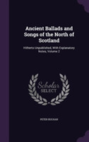Ancient Ballads and Songs of the North of Scotland
