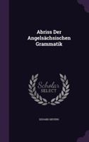 Abriss Der Angelsachsischen Grammatik