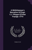 Midshipman's Narrative of [Capt. C.J. Phipps's] Polar Voyage.-1773