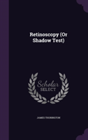 Retinoscopy (or Shadow Test)