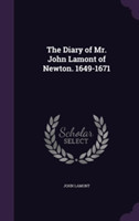 Diary of Mr. John Lamont of Newton. 1649-1671
