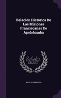 Relacion Historica de Las Misiones Franciscanas de Apolobamba