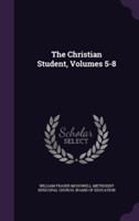 Christian Student, Volumes 5-8