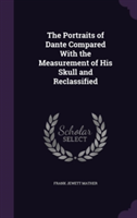 Portraits of Dante Compared with the Measurement of His Skull and Reclassified