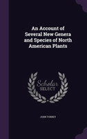 Account of Several New Genera and Species of North American Plants