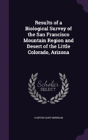 Results of a Biological Survey of the San Francisco Mountain Region and Desert of the Little Colorado, Arizona