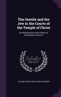 Gentile and the Jew in the Courts of the Temple of Christ