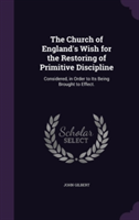 Church of England's Wish for the Restoring of Primitive Discipline