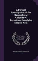 Further Investigation of the Symmetrical Chloride of Paranitroorthosulphobenzoic Acid