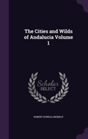 Cities and Wilds of Andalucia Volume 1