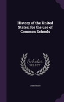 History of the United States; For the Use of Common Schools