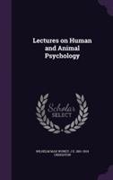 Lectures on Human and Animal Psychology