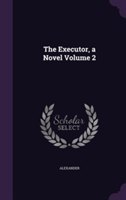 Executor, a Novel Volume 2