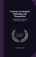 Lectures on Surgical Pathology and Theapeutics