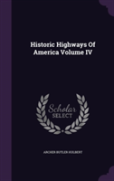 Historic Highways of America Volume IV