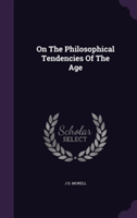 On the Philosophical Tendencies of the Age