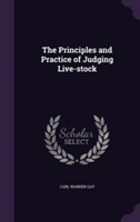 Principles and Practice of Judging Live-Stock