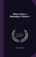 Robert Owen, a Biography; Volume 2