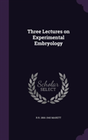 Three Lectures on Experimental Embryology