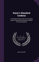 Soyer's Standard Cookery