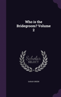 Who Is the Bridegroom? Volume 2