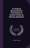 Enquiry Respecting the Punctuation of Ancient Greek, by Herman Heinfetter