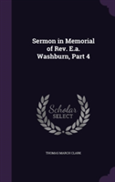 Sermon in Memorial of REV. E.A. Washburn, Part 4