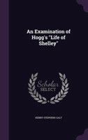 Examination of Hogg's Life of Shelley