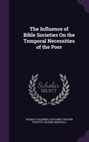 Influence of Bible Societies on the Temporal Necessities of the Poor