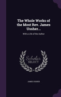 Whole Works of the Most REV. James Ussher...