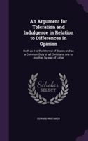 Argument for Toleration and Indulgence in Relation to Differences in Opinion