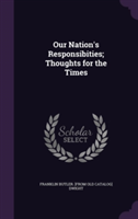 Our Nation's Responsibities; Thoughts for the Times