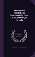 Restoration Resolutions Introduced by Hon. W. M. Stewart, of Nevada