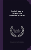 English Men of Letters John Greenleaf Whittier