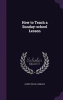 How to Teach a Sunday-School Lesson