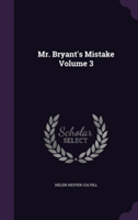 Mr. Bryant's Mistake Volume 3