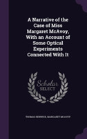 Narrative of the Case of Miss Margaret McAvoy, with an Account of Some Optical Experiments Connected with It