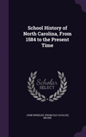 School History of North Carolina, from 1584 to the Present Time