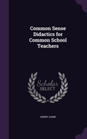Common Sense Didactics for Common School Teachers
