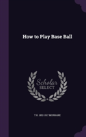 How to Play Base Ball