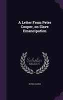 Letter from Peter Cooper, on Slave Emancipation